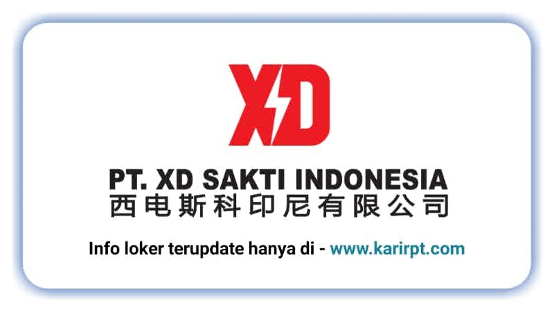 Info Loker PT XD Sakti Indonesia Cikarang