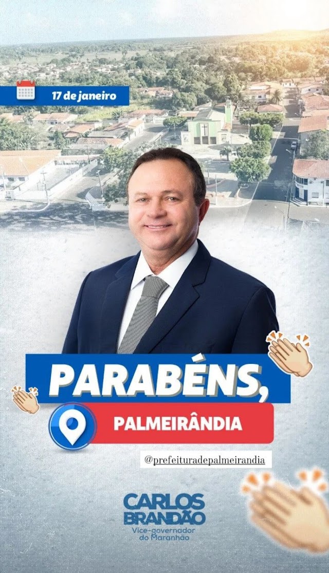 O Vice Governador Carlos Brandão em suas redes sociais oficiais parabenizou a cidade de Palmeirândia pelo seu aniversário de 60 anos.