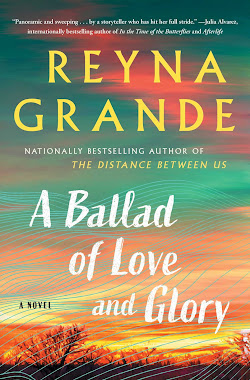 book cover of historical romance A Ballad of Love and Glory by Reyna Grande