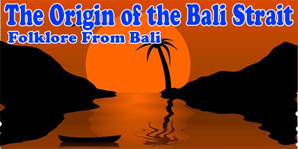The Origin of the Bali Strait