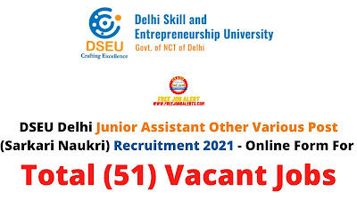 Free Job Alert: DSEU Delhi Junior Assistant Other Various Post (Sarkari Naukri) Recruitment 2021 - Online Form For Total (51) Vacant Jobs