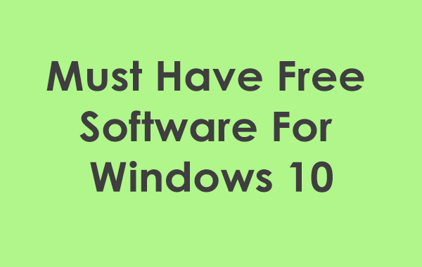 Must Have Free Software For Windows 10