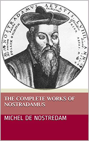 Complete Works Of Nostradamus PDF Download by Nostradamus