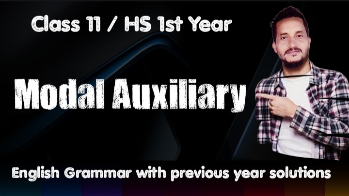Modal Auxiliary class 11/HS 1st Year English Grammar