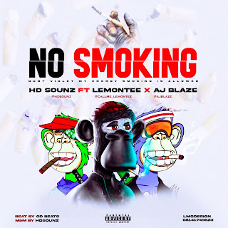 Music : HD Sounz ft Lemontee & Aj Blaze - No SmoKing 