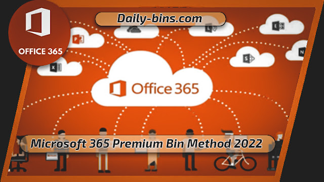 Microsoft 365 Premium Bin Method 2022