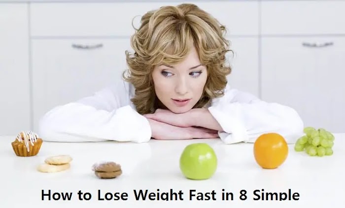 How to Lose Weight Fast in 8 Simple Steps
