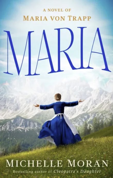 Maria: A Novel of Maria von Trapp by Michelle Moran