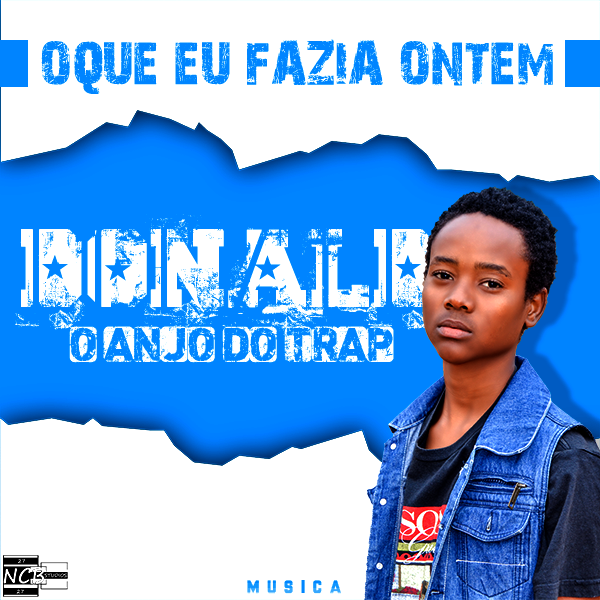 Donald o anjo do Trap - Oque eu fazia ontem  [DOWNLOAD] By Moz Arte Music