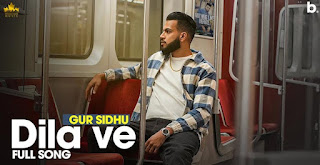 Dila Ve Lyrics in English – Gur Sidhu