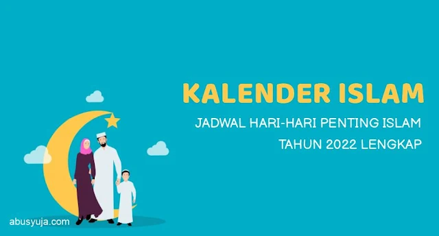 Jadwal Hari-hari Penting Islam 2022 LENGKAP Beserta Amalannya