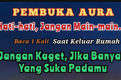 Amalan Pembuka Aura, Jangan Kaget Jika Disukai Banyak Orang