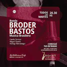 Banda Broder Bastos-"Convidando Mùsicas de Brasil". Todos los Martes de Mayo-20:30hrs