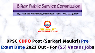 Sarkari Exam: BPSC CDPO Post (Sarkari Naukri) Pre Exam Date 2022 Out - For (55) Vacant Jobs