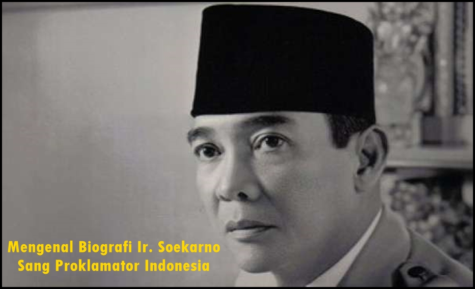 Biografi Ir. Soekarno