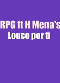 RPG - Louco por ti (feat Mena's) DOWNLOAD.mp3