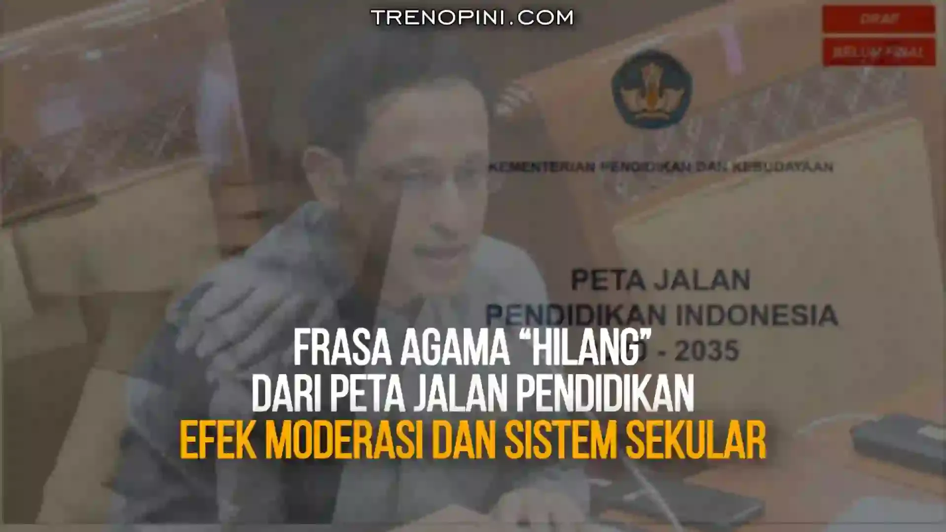 “Visi Pendidikan Indonesia 2035. Membangun rakyat Indonesia untuk menjadi pembelajar seumur hidup yang unggul, terus berkembang, sejahtera, dan berakhlak mulia dengan menumbuhkan nilai-nilai budaya Indonesia dan Pancasila.”  Begitulah bunyi visi pendidikan yang termuat dalam draft peta jalan pendidikan 2020-2035. Hal ini cukup kontroversial sebab frasa agama tak lagi bersanding dengan Pancasila. Malah, frasa “nilai-nilai budaya” yang menggantikan posisi frasa agama. Apakah sekarang budaya lebih diutamakan dari agama itu sendiri?