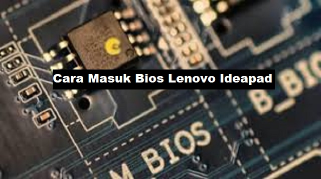 Cara Masuk Bios Lenovo Ideapad
