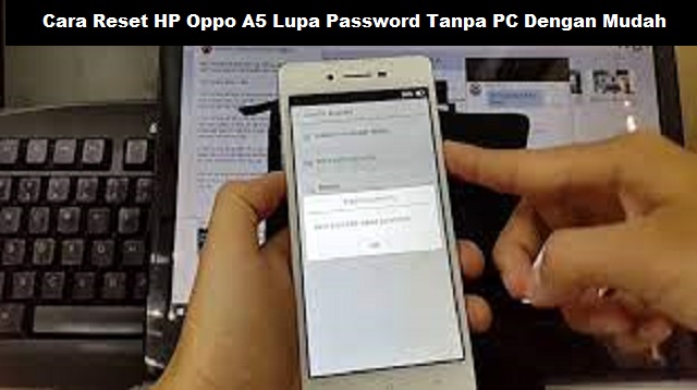 Cara Reset HP Oppo A5 Lupa Password Tanpa PC