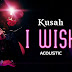 AUDIO | Kusah - I Wish ( Acoustic Version ) | Download