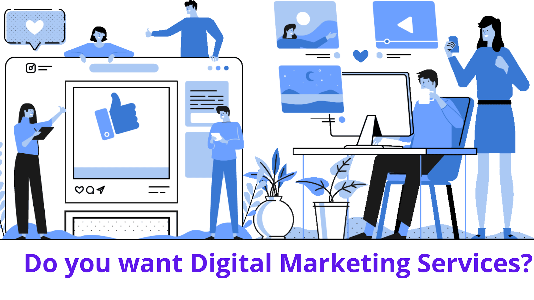 Do you want Digital Marketing Services?