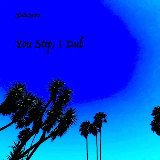 SistaSara - I Step, You Dub / Dubophonic Records (c) (p) 2022