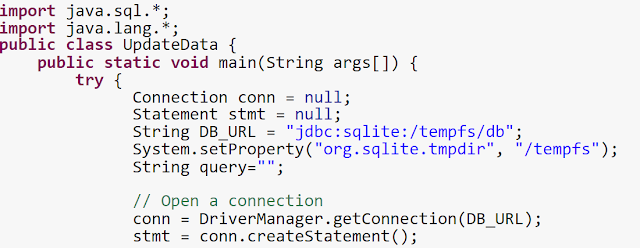 import java.sql.*; import java.lang.*; public class UpdateData {     public static void main(String args[]) {         try {               Connection conn = null;               Statement stmt = null;               String DB_URL = "jdbc:sqlite:/tempfs/db";               System.setProperty("org.sqlite.tmpdir", "/tempfs");               String query="";                            // Open a connection               conn = DriverManager.getConnection(DB_URL);               stmt = conn.createStatement();