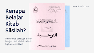 Kenapa belajar kitab silsilah ta'limil lughah al-arabiyah