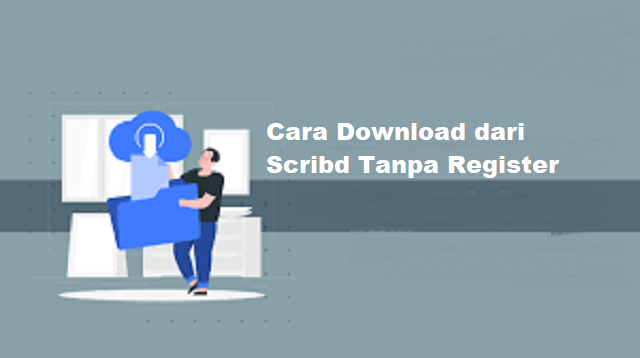 Cara Download dari Scribd Tanpa Register