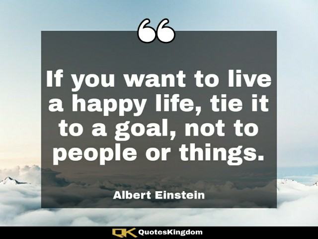 Albert Einstein quote about life. Inspirational Albert Einstein quote. If you want to live a happy life ...