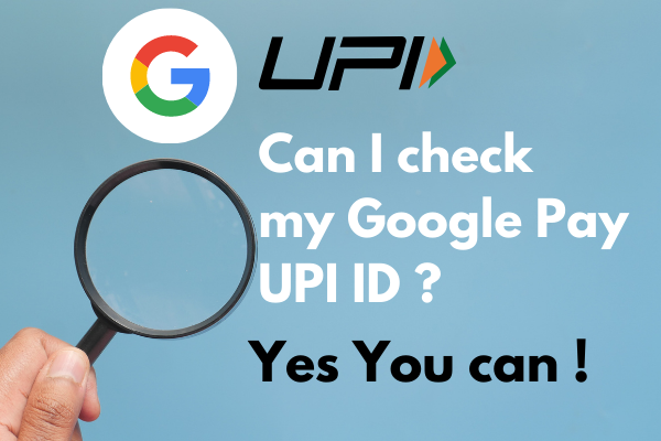 How to find UPI ID in Google Pay