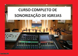 CURSO COMPLETO DE SONORIZAÇÃO DE IGREJAS.