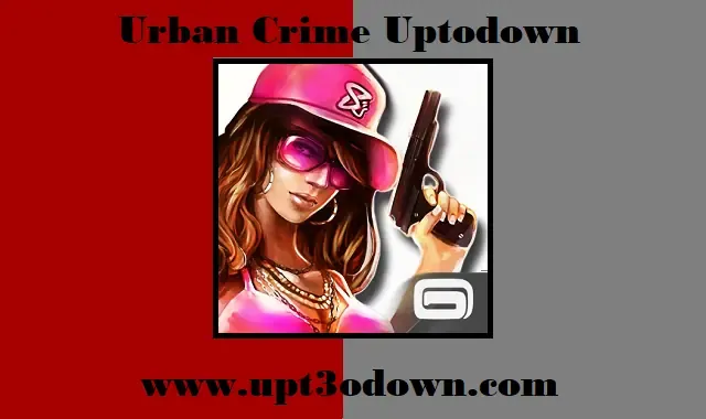 تحميل لعبة Urban Crime 2024 آخر إصدار | Urban Crime Uptodown