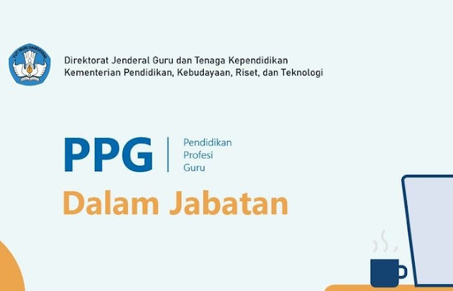 Informasi Pendaftaran dan Seleksi Administrasi Pendidikan Profesi Guru (PPG) Tahun 2022