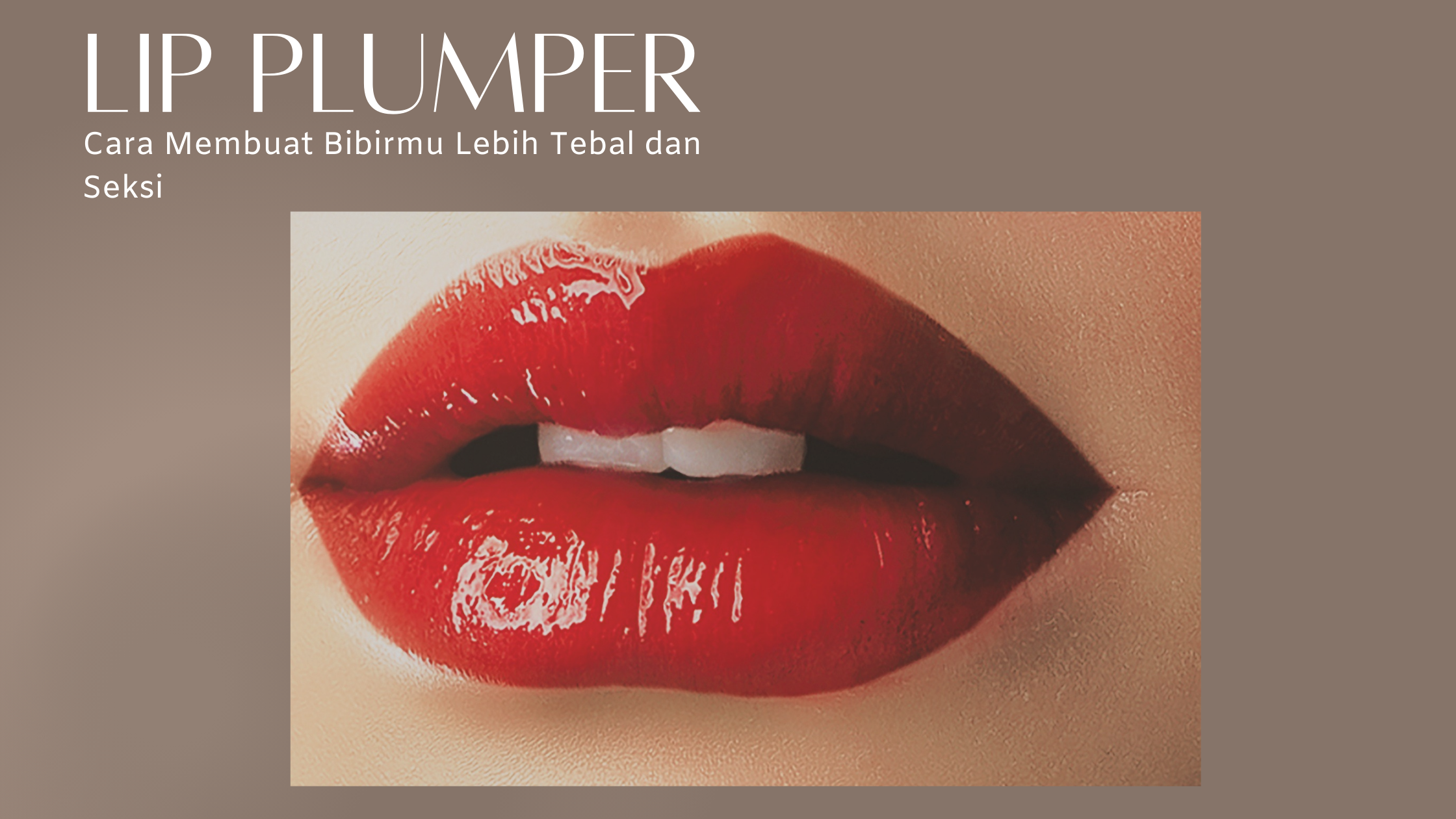 cara membuat bibir ala kylie jenner, cara membuat bibir seksi, tampilan bibir yang seksi seperti kylie jenner, lip plumper adalah, amankan menggunakan lip plumper, produk lip plumper terbaik, rekomendasi lip plumper, tips menggunakan lip plumper, cara mencegah bibir kering dan pecah-pecah