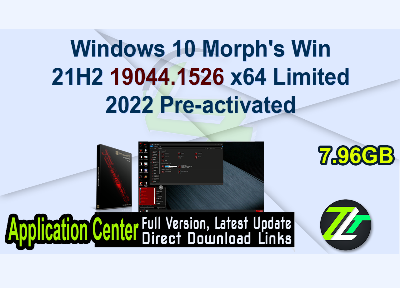 Windows 10 Morph’s Win 21H2 19044.1526 x64 Limited 2022 Pre-activated