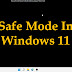 Easily Get Into Safe Mode In Windows 11