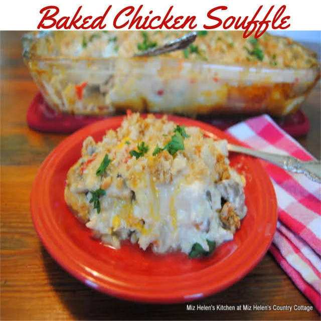 Baked Chicken Soufflé at Miz Helen's Country Cottage