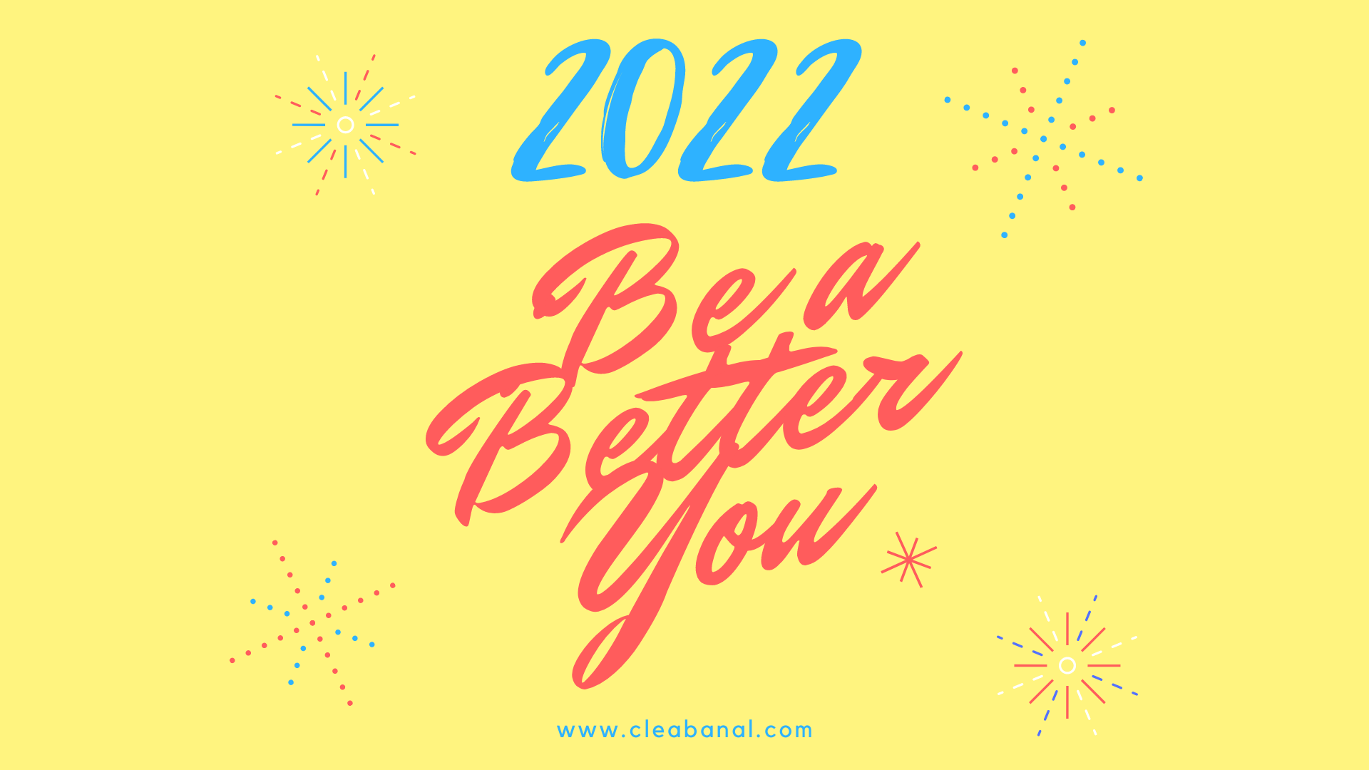 2022 : How to Be A Better You