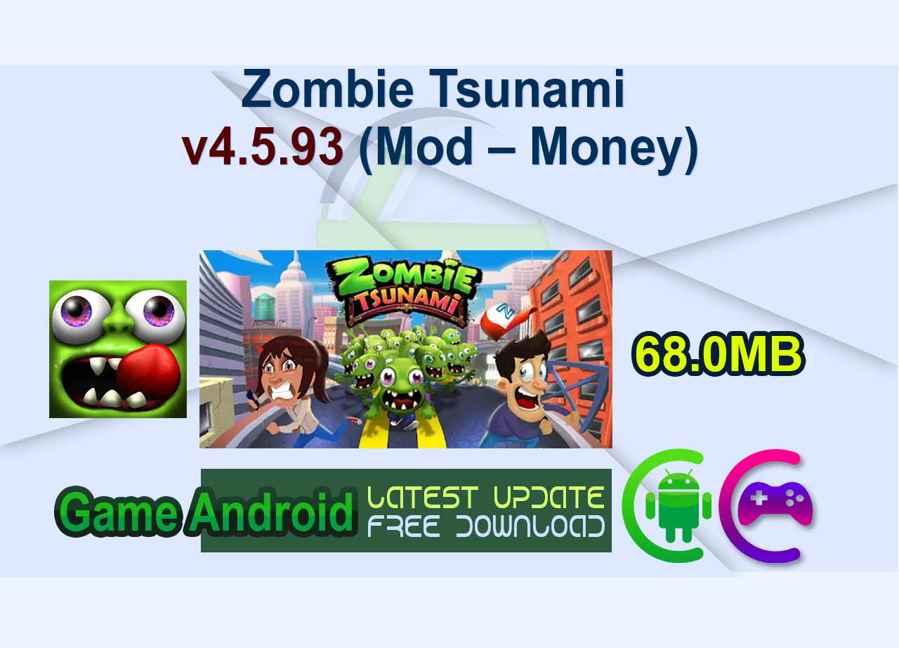 Zombie Tsunami v4.5.93 (Mod – Money)
