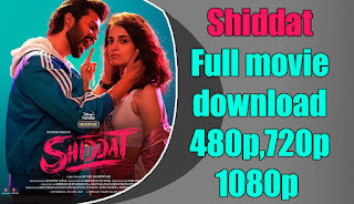 [Download ] Shiddat  2021 full movie download 480p,720p,1080p | filmy4wap