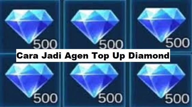 Cara Jadi Agen Top Up Diamond