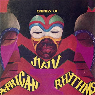Oneness Of Juju “African Rhythms”1975 US  Funk, Soul,Afrobeat,Afro-Cuban Jazz,Afro funk (Best 100 -70’s Soul Funk Albums by Groovecollector)
