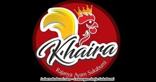 Lowongan Kerja Khaira Ayam Goreng Sukabumi Terbaru