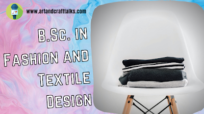 B.Sc. in Fashion and Textile Design