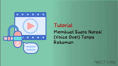 Membuat Suara Narasi (Voice Over) Keren Tanpa Rekaman