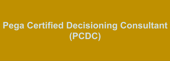 Pega Certified Decisioning Consultant (PCDC)