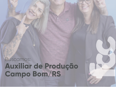 Fábrica em Campo Bom tem vagas para Auxiliar de Produção e outras funções