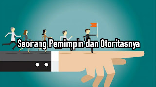 Seorang Pemimpin Dan Otoritasnya