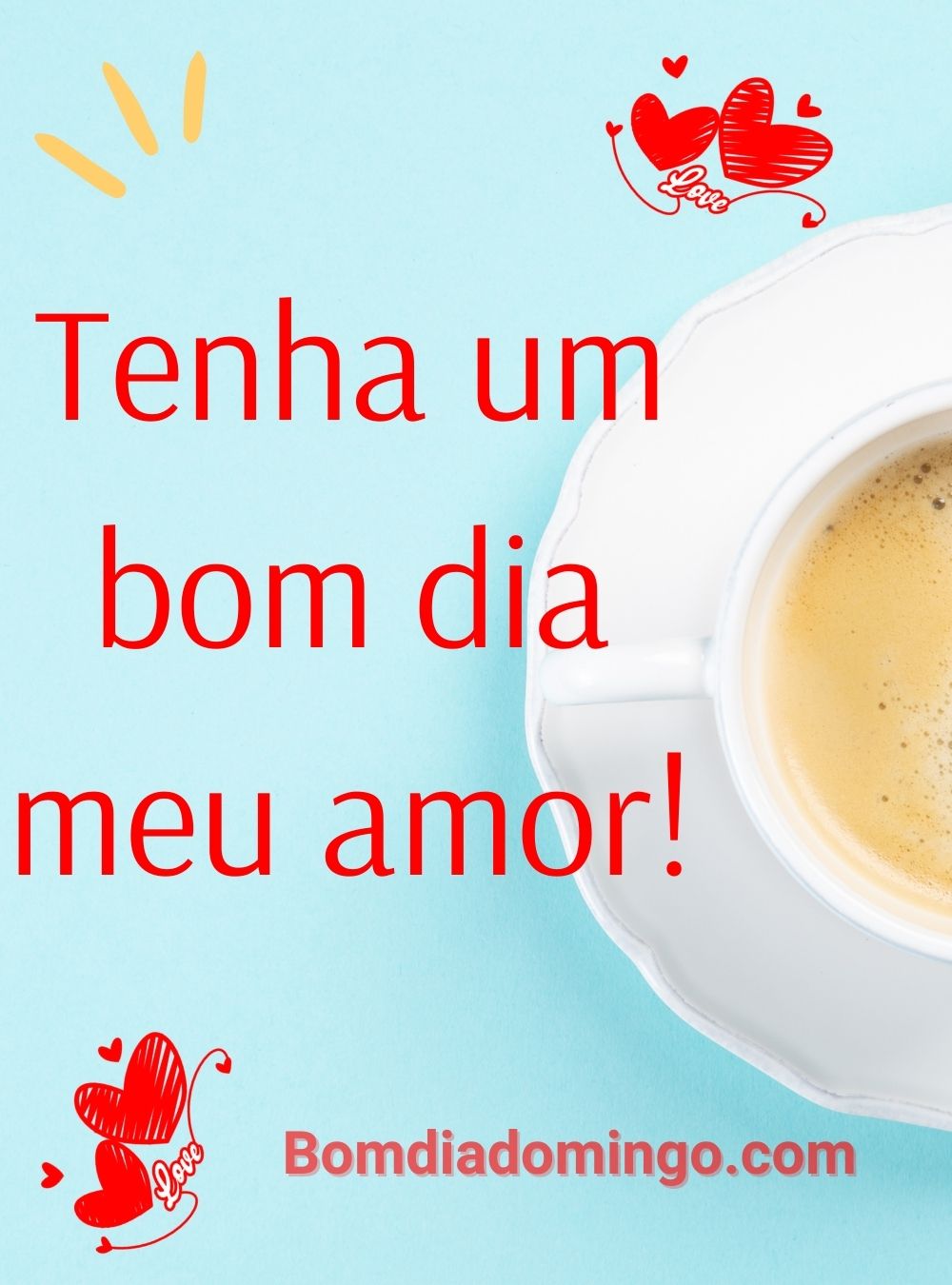 Bom dia amor: As 180 melhores mensagens românticas de bom dia | Bom Dia Meu Amor